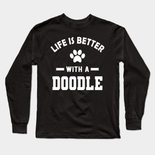 Doodle Dog - Life is better with a doodle Long Sleeve T-Shirt